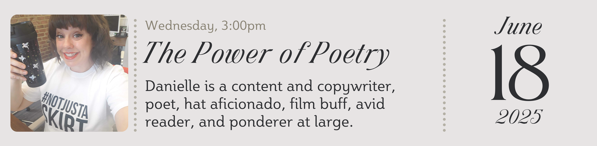 A mock ticket showing details of the event. Date: 18th June 2025 Event name: The Power of Poetry