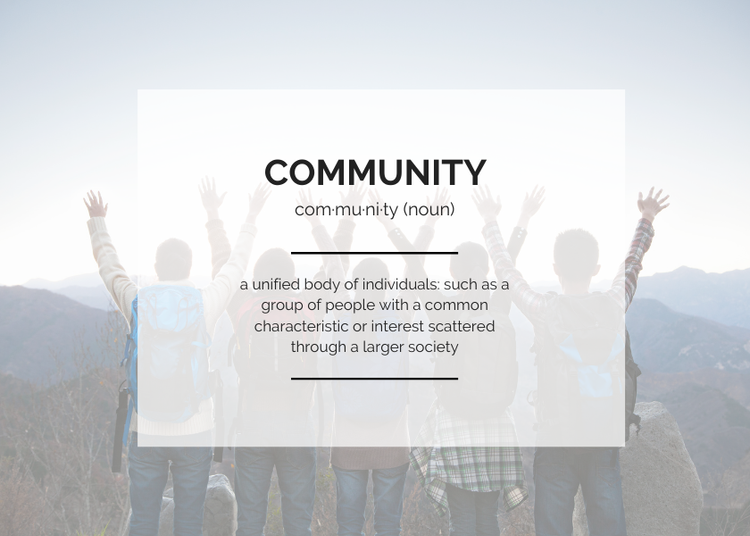 A faded image of a group of people with hands in the air + definition of the word community: a unified body of individuals; such as a group of people with a common characteristic or interest